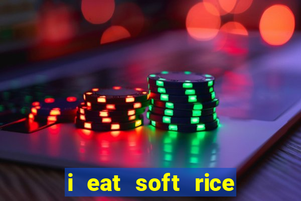 i eat soft rice in another world pt br cap 1